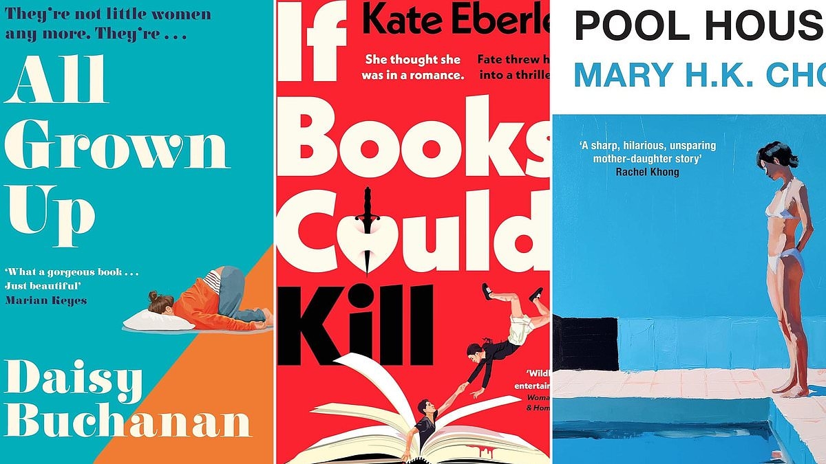Little Women for the modern age in this week's contemporary fiction: All Grown Up by Daisy Buchanan, Pool House by Mary H. K. Choi, If Books Could Kill by Kate Eberle