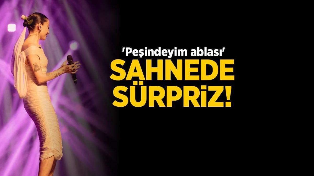 Melike Şahin'den sahnede sürpriz! 'Peşindeyim ablası'