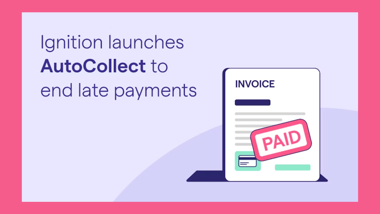 Ignition Launches AutoCollect to Help Service Businesses Eliminate Late Payments