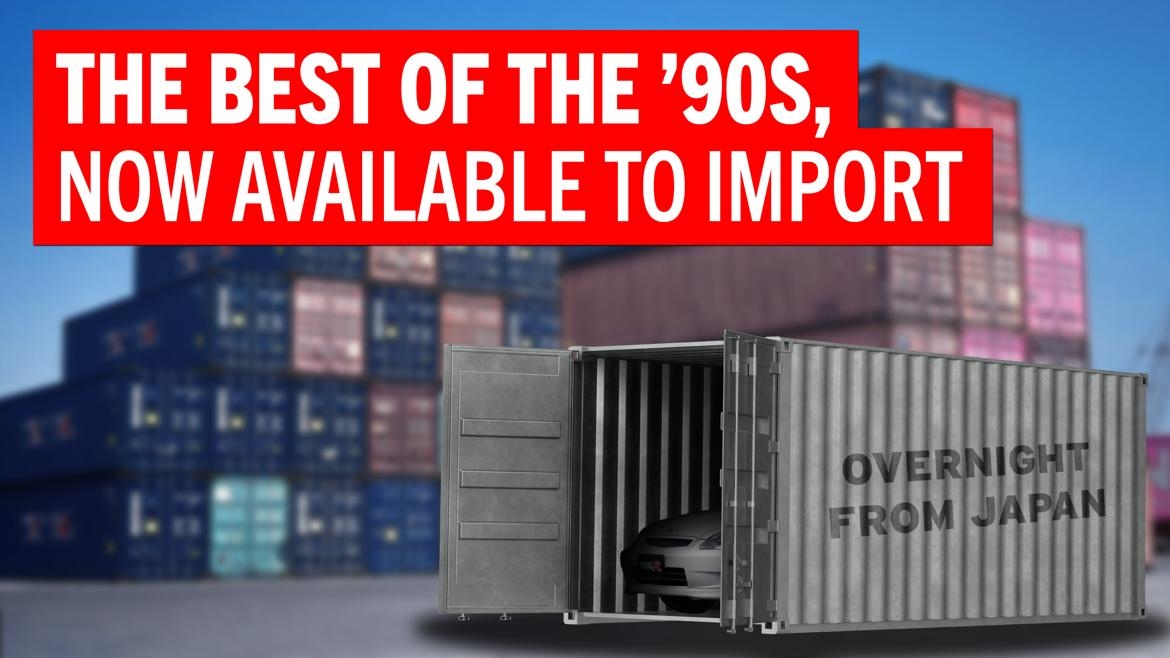 The ’90s are back: Time to import a JDM specialty?