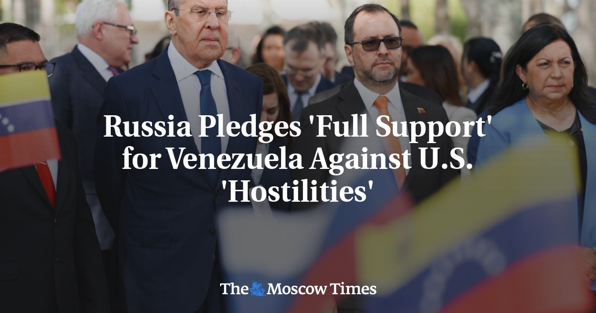 Russia Pledges 'Full Support' for Venezuela Against U.S. 'Hostilities'