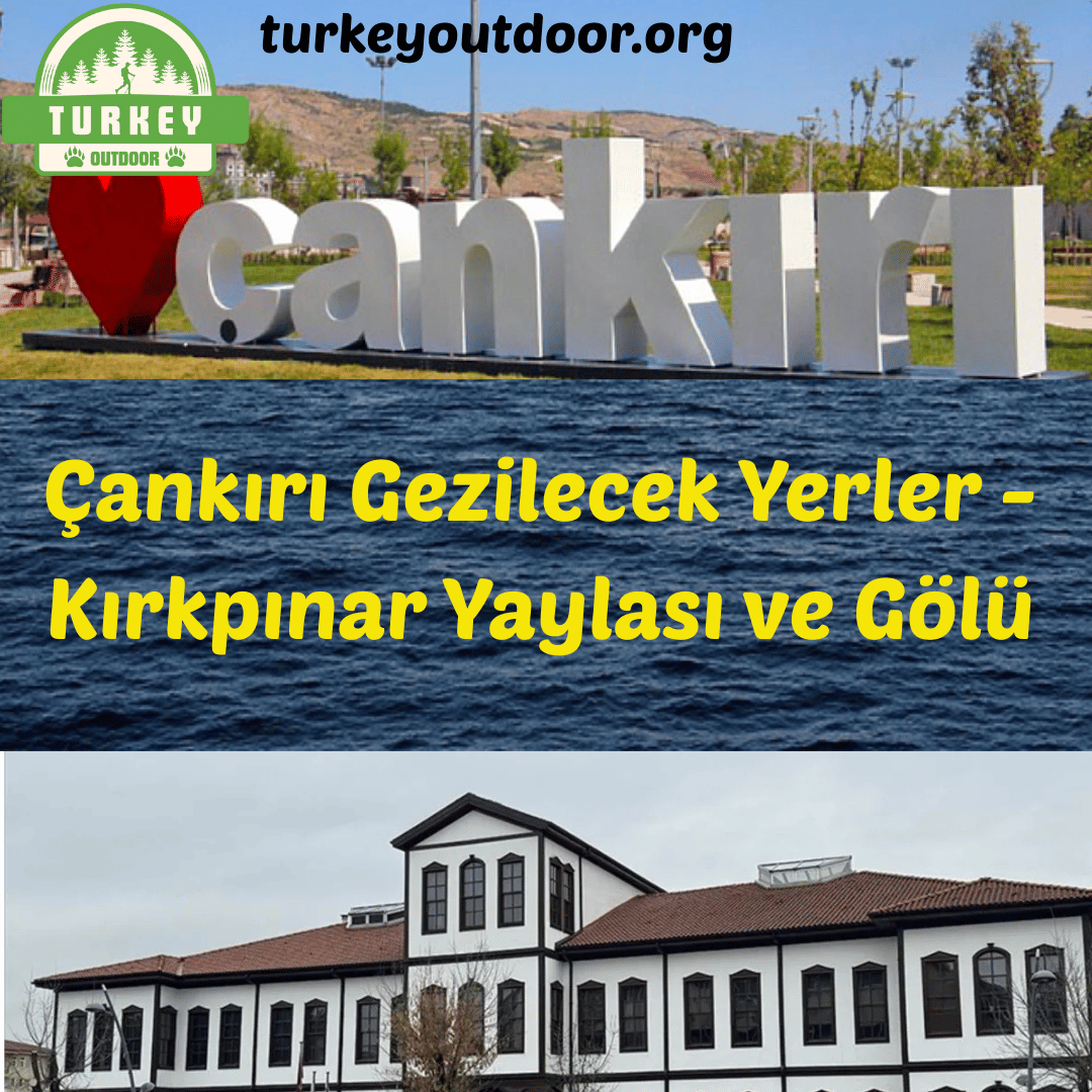 Lugares para visitar en Çankırı – Meseta y lago Kırkpınar