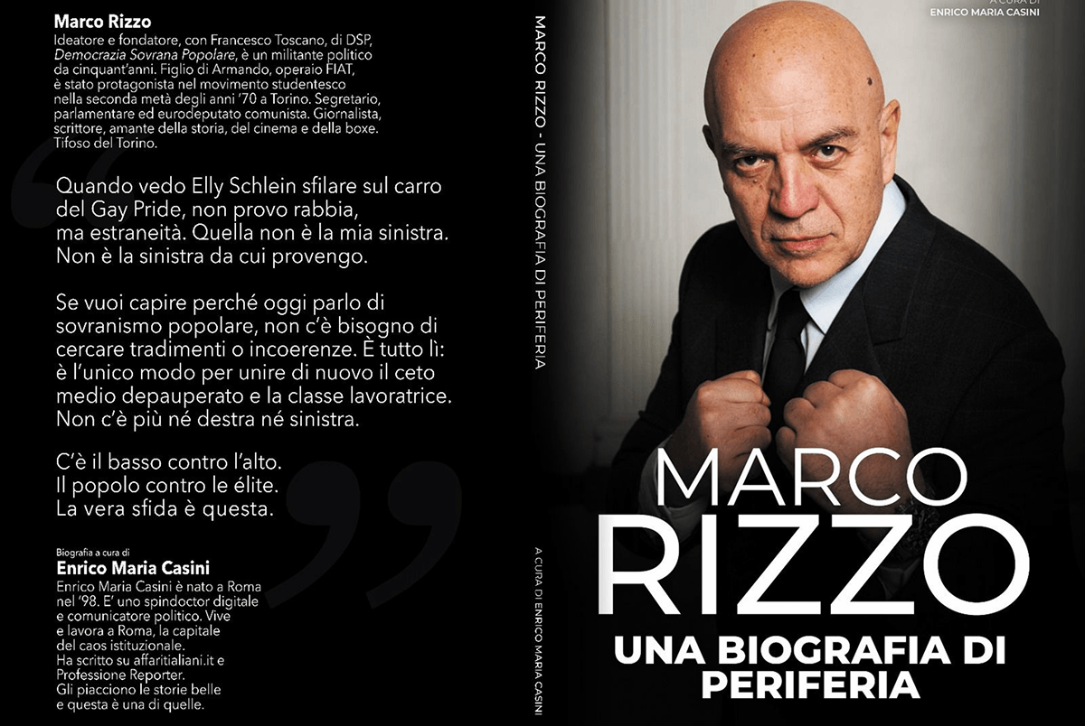 Marco Rizzo. Een biografie van de buitenwijken. Een must-read voor wie de mainstream van Meloni en Schlein haat.