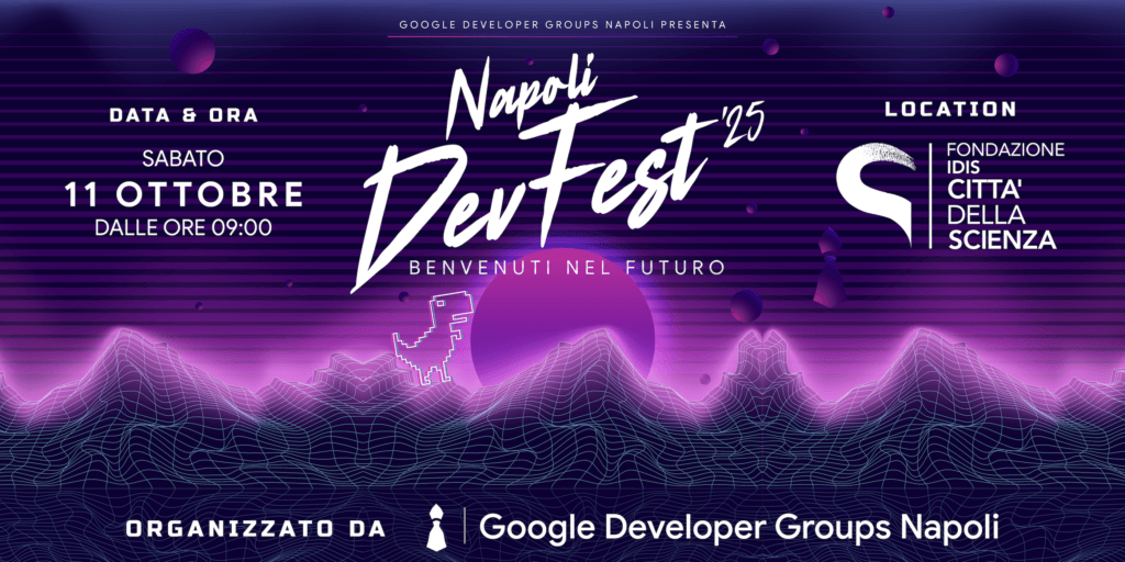 Naples DevFest 2025, a quinta edição na Città della Scienza: inovação, startups e jogos para o futuro.