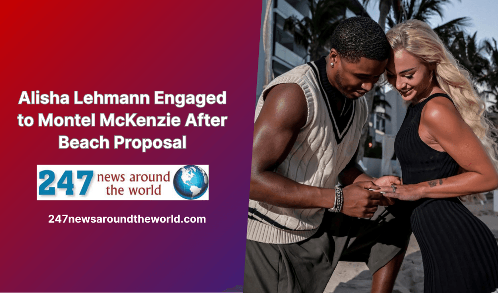 Alisha Lehmann Engaged to Montel McKenzie After Beach Proposal