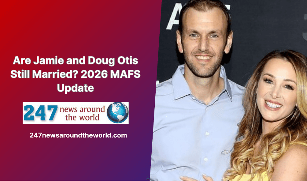 Are Jamie and Doug Otis Still Married? 2026 MAFS Update