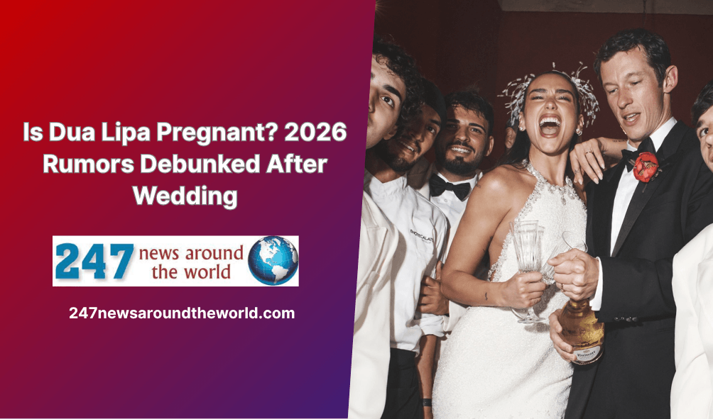 Is Dua Lipa Pregnant? 2026 Rumors Debunked After Wedding