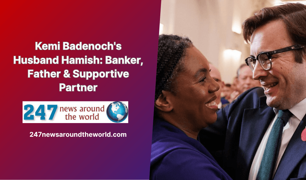 Kemi Badenoch’s Husband Hamish: Banker, Father & Supportive Partner